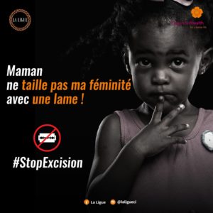 affiche portant le hashtag #stopexcision, avec une image de petite fille regardant la caméra. Texte "Maman ne taille pas ma féminité avec une lame!"
